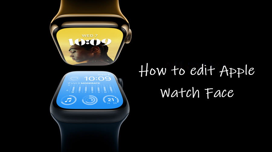 How to Edit Apple Watch Face