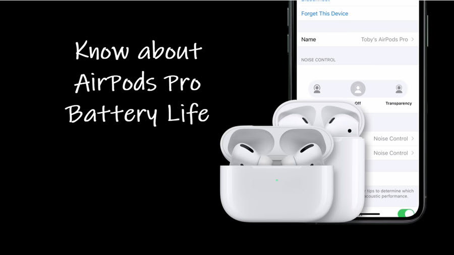 Know About AirPods Pro Battery Life