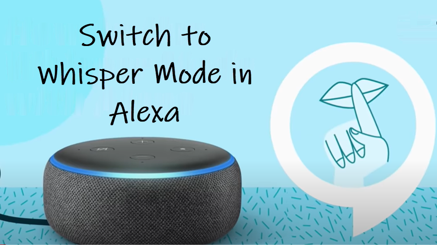 Alexa Whisper mode